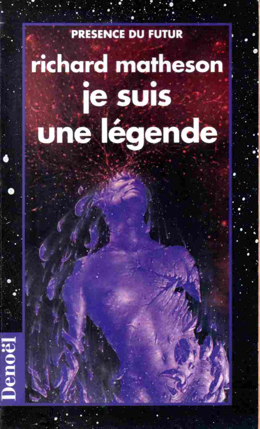 Je Suis Une Légende De Richard Matheson Publication: Je suis une légende