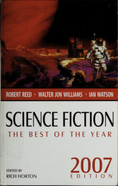 Publication: Science Fiction: The Best of the Year, 2007 Edition