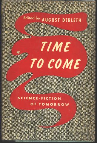 Publication: Time to Come: Science-Fiction Stories of Tomorrow